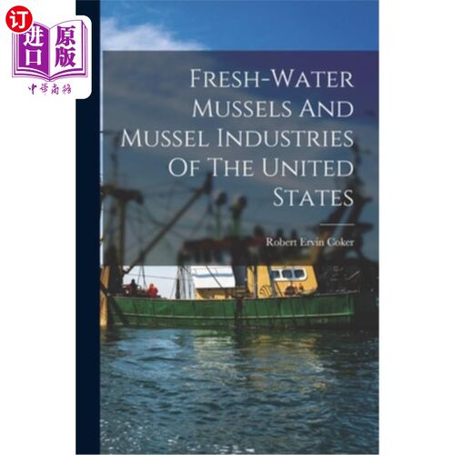 海外直订Fresh-water Mussels And Mussel Industries Of The United States 美国淡水贻贝和贻贝产业