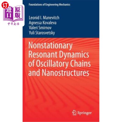 海外直订Nonstationary Resonant Dynamics of Oscillatory Chains and Nanostructures 振荡链和纳米结构的非平稳共振动力学