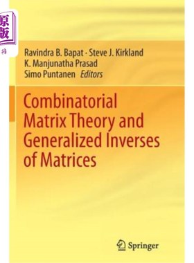 海外直订Combinatorial Matrix Theory and Generalized Inverses of Matrices 组合矩阵理论与矩阵的广义逆