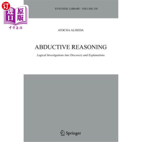 海外直订Abductive Reasoning: Logical Investigations Into Discovery and Explanation 诱因推理：发现与解释的逻辑考察