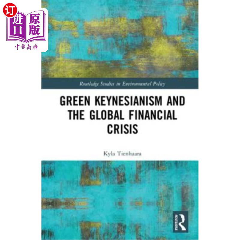 海外直订Green Keynesianism and the Global Financial Crisis 绿色凯恩斯主义与全球金融危机