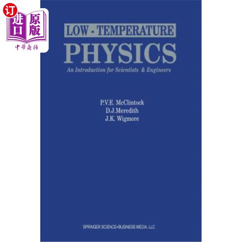海外直订Low-Temperature Physics: An Introduction for Scientists and Engineers: An Introd 低温物理学：科学家和工程师