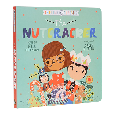 现货 Bedtime Classics：The Nutcracker 睡前文学：胡桃夹子 低幼亲子故事绘本 纸板书 英文原版 0-2岁【中商原版】
