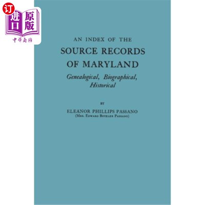 海外直订Index of the Source Records of Maryland: Genealogical, Biographical, Historical 马里兰州来源记录的索引:家谱