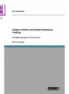 海外直订Carbon Credits and Global Emissions Trading: A Viable Concept for the Future? 碳信用和全球排放交易：未来可