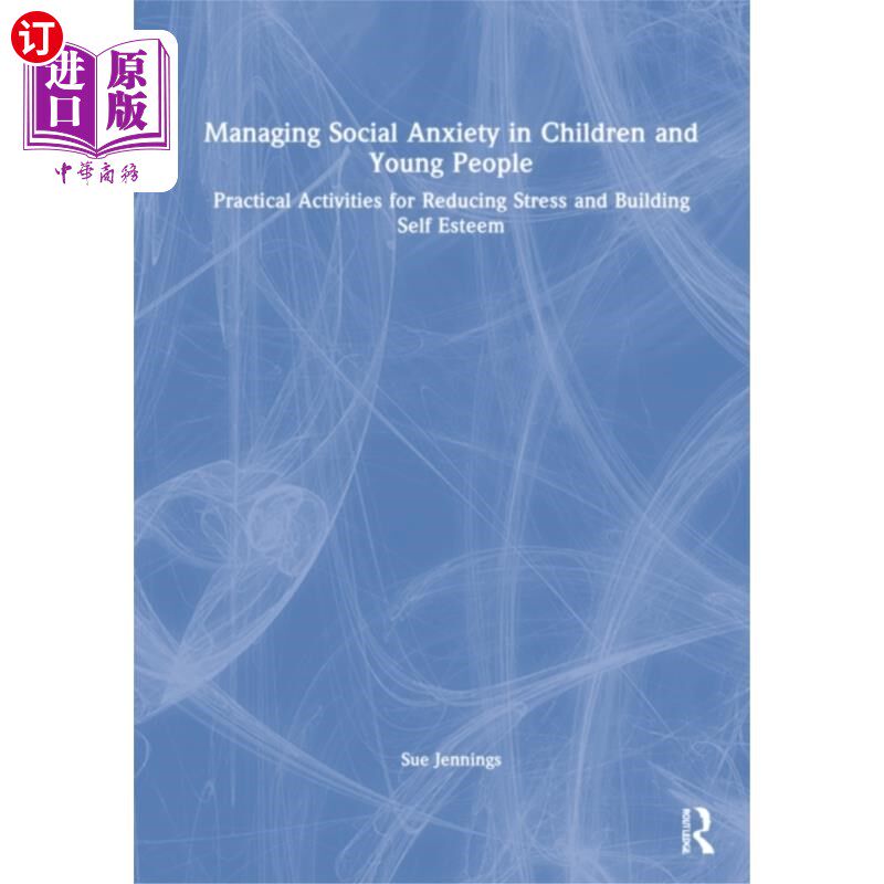 海外直订医药图书Managing Social Anxiety in Children and Young Pe... 管理儿童和青少年的社交焦虑