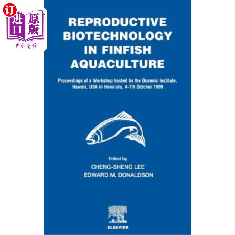 海外直订Reproductive Biotechnology in Finfish Aquaculture 鱼类养殖中的生殖生物技术