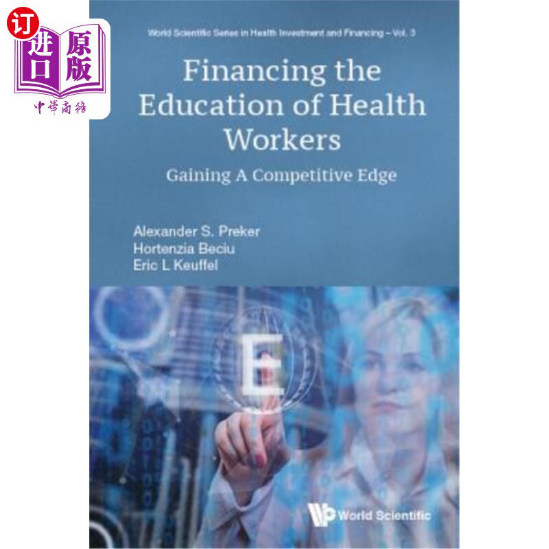 海外直订医药图书Financing the Education of Health Workers: Gaining a Competitive Edge 资助卫生工作者的教育:获得竞争