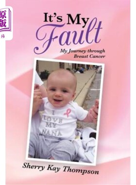 海外直订医药图书It's My Fault: My Journey Through Breast Cancer 这是我的错:我的乳腺癌之旅