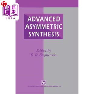 海外直订Advanced Asymmetric Synthesis: State-Of-The-Art and Future Trends in Feature Tec 高级不对称合成：特征技术的现状