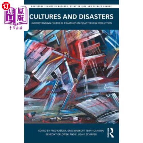 海外直订Cultures and Disasters: Understanding Cultural Framings in Disaster Risk Reducti 文化与灾害:理解减少灾害风