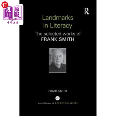 海外直订Landmarks in Literacy: The Selected Works of Frank Smith 读写能力的里程碑：弗兰克·史密斯作品选