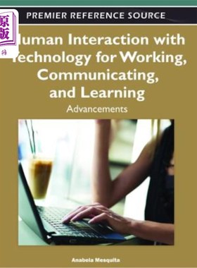 海外直订Human Interaction with Technology for Working, Communicating, and Learning: Adva 人类与工作、交流和学习技术