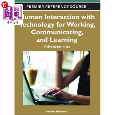 海外直订Human Interaction with Technology for Working, Communicating, and Learning: Adva 人类与工作、交流和学习技术