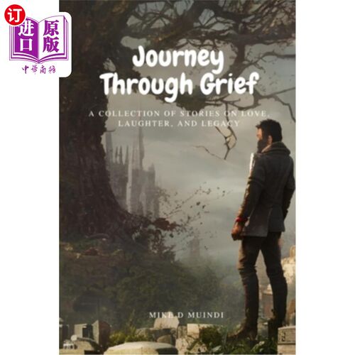海外直订Journey Through Grief: A Collection of Stories on grief, Love, Laughter, and Leg 悲伤之旅:关于悲伤、爱、笑