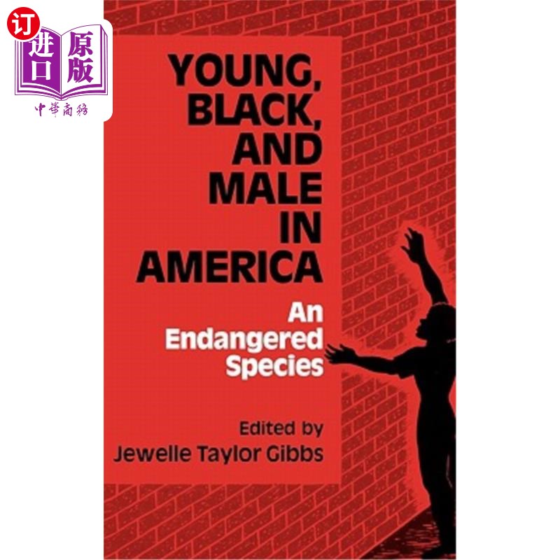 海外直订Young, Black, and Male in America: An Endangered Species 美国的年轻人、黑人和男性:濒临灭绝的物种