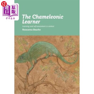 海外直订The Chameleonic Learner: Learning and Self-Assessment in Context 变色龙学习者：语境中的学习与自我评价