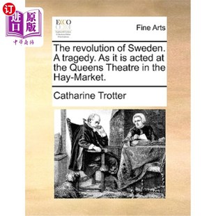 海外直订The Theatre Acted 就像它 瑞典革命 一场悲剧 Sweden. Tragedy. Queens the Revolution