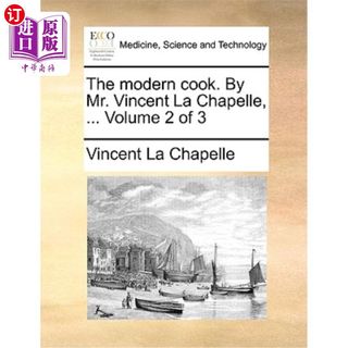 海外直订医药图书The Modern Cook. by Mr. Vincent La Chapelle, ... Volume 2 of 3 现代厨师。文森特·拉夏贝尔先生……第