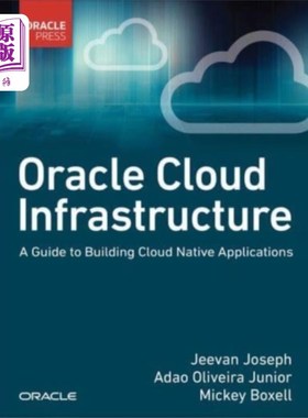 海外直订Oracle Cloud Infrastructure - A Guide to Buildin... Oracle云基础设施-构建云原生应用程序指南