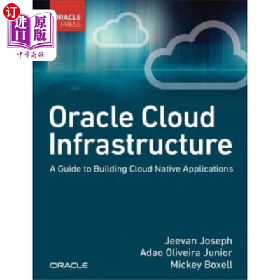 海外直订Oracle Cloud Infrastructure - A Guide to Buildin... Oracle云基础设施-构建云原生应用程序指南