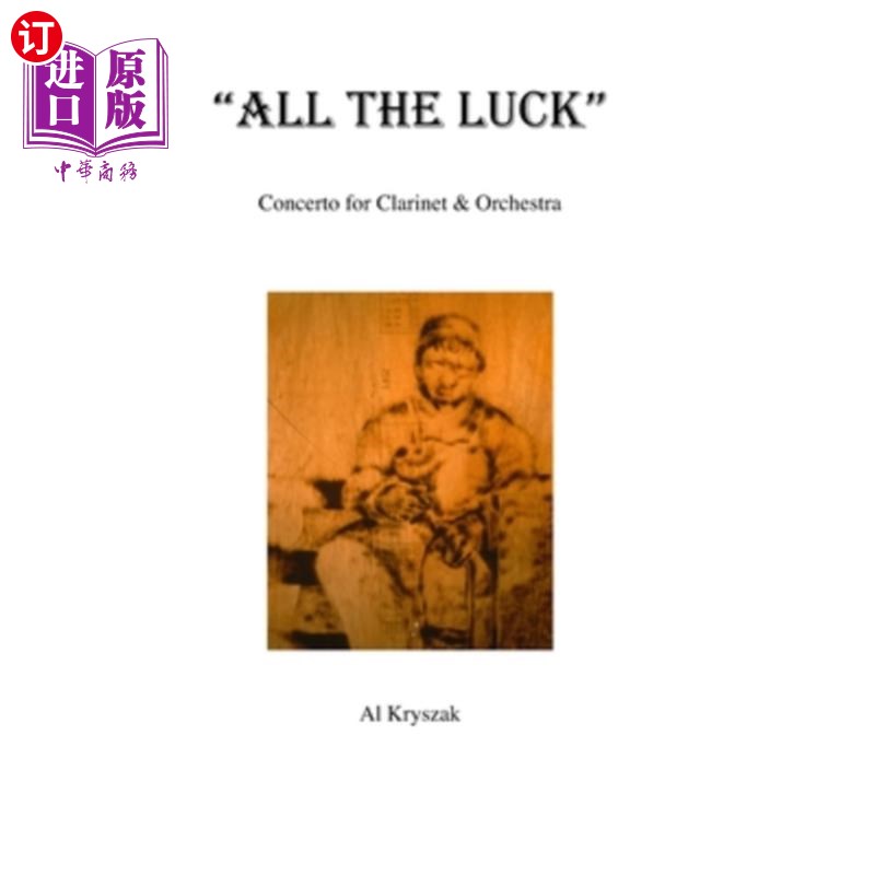 海外直订All The Luck: Concerto for Clarinet & Orchestra 所有的运气：单簧管和管弦乐队协奏曲