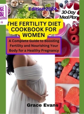 海外直订医药图书The Fertility Diet Cookbook for Women: A Complete Guide to Boosting Fertility an 女性生育饮食食谱：