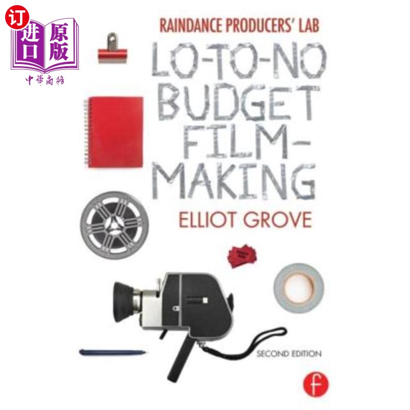 海外直订Raindance Producers' Lab: Lo-To-No Budget Filmmaking 雨舞制作人实验室：低成本电影制作