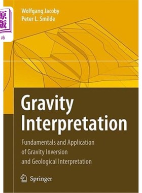 海外直订Gravity Interpretation: Fundamentals and Application of Gravity Inversion and Ge 重力解释：重力反演和地质解
