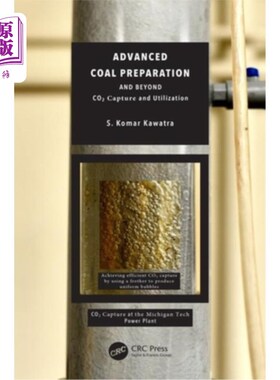 海外直订Advanced Coal Preparation and Beyond: Co2 Capture and Utilization 先进煤制备及以后:二氧化碳捕集与利用