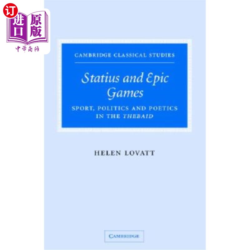 海外直订Statius and Epic Games: Sport, Politics and Poetics in the Thebaid 斯塔提乌斯与史诗游戏:底比底的体育、政治