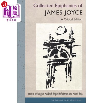 海外直订Collected Epiphanies of James Joyce: A Critical Edition 詹姆斯·乔伊斯的顿悟集锦:批判版