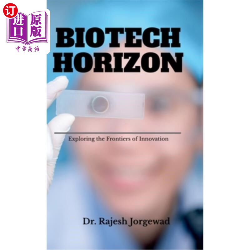 海外直订Biotech Horizon: - Exploring the Frontiers of Innovation 生物技术地平线:探索创新的前沿