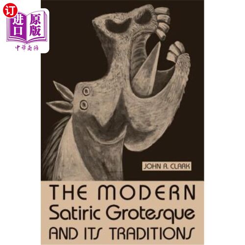 海外直订The Modern Satiric Grotesque and Its Traditions 现代讽刺怪诞及其传统