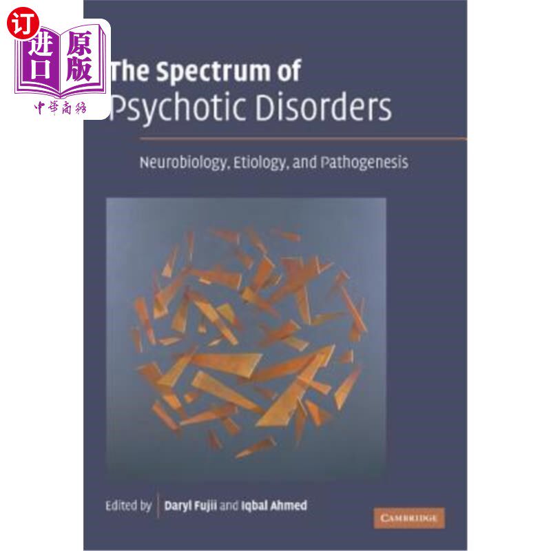 海外直订医药图书The Spectrum of Psychotic Disorders: Neurobiology, Etiology and Pathogenesis 精神疾病谱：神经生物学