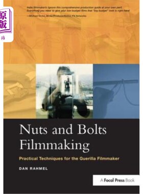 海外直订Nuts and Bolts Filmmaking: Practical Techniques for the Guerilla Filmmaker 电影制作：游击队电影制作人的实用