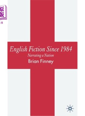 海外直订English Fiction Since 1984: Narrating a Nation 1984年以来的英国小说：讲述一个国家