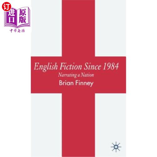 海外直订English Fiction Since 1984: Narrating a Nation 1984年以来的英国小说：讲述一个国家