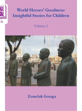 海外直订World Heroes' Goodness: Insightful Stories for Children 《世界英雄的善良：给孩子们的深刻故事