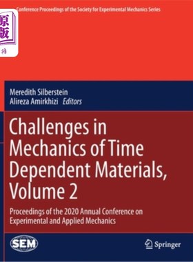 海外直订Challenges in Mechanics of Time Dependent Materials, Volume 2: Proceedings of th 时间相关材料力学的挑战，第2卷