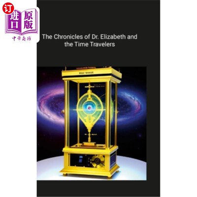 海外直订Pathways of Time: The Chronicles of Dr. Elizabeth and the Time Travelers 时间之路:伊丽莎白博士和时间旅行者