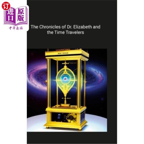 海外直订Pathways of Time: The Chronicles of Dr. Elizabeth and the Time Travelers 时间之路:伊丽莎白博士和时间旅行者