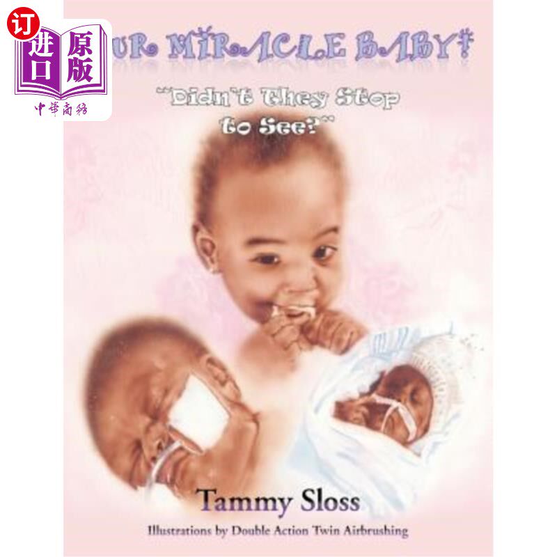 海外直订Our Miracle Baby!: Didn't They Stop to See? 我们的奇迹宝宝!他们没有停下来看吗?