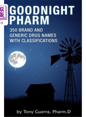 海外直订Goodnight Pharm: 350 Brand and Generic Drug Names with Classifications 晚安，制药公司:350个品牌和非专利药物
