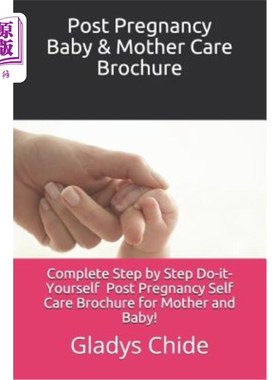 海外直订Post Pregnancy Baby & Mother Care Brochure: A Mother and baby do-it-yourself pos 怀孕后的婴儿和母亲护理手册