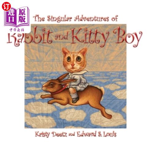 海外直订The Singular Adventures of Rabbit and Kitty Boy 兔子和小猫咪的奇遇