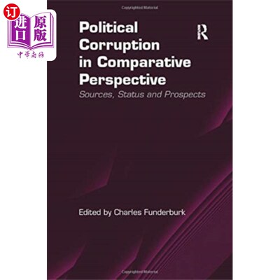 海外直订Political Corruption in Comparative Perspective