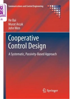 海外直订Cooperative Control Design: A Systematic, Passivity-Based Approach 合作控制设计:一种系统的、基于被动的方法