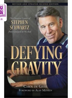 海外直订Defying Gravity: The Creative Career of Stephen Schwartz, from Godspell to Wicke 挑战地心引力:史蒂芬·施瓦茨
