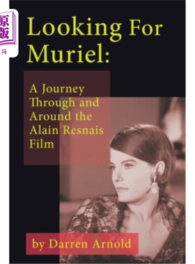 海外直订Looking For Muriel: A Journey Through and Around the Alain Resnais Film 寻找穆丽尔:贯穿阿兰·雷奈电影的旅程